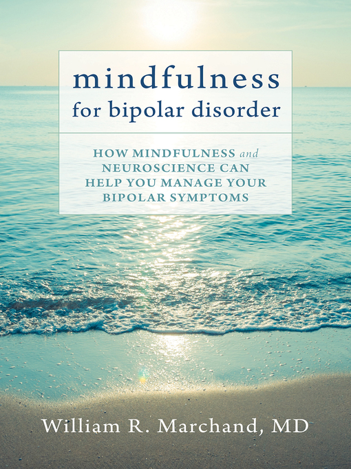 Title details for Mindfulness for Bipolar Disorder by William R. Marchand - Available